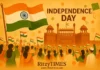 Independence Day India: History, Traditions & Importance